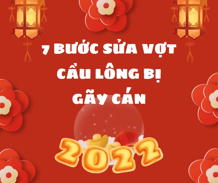 7-buoc-sua-vot-cau-long-bi-gay-can