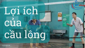 11 Lợi ích của chơi cầu lông