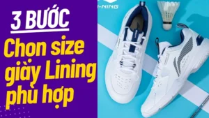 Bảng size giày Lining - Cách chọn size chính xác, hiệu quả