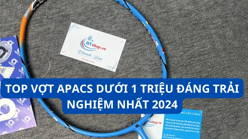 vợt Apacs dưới 1 triệu