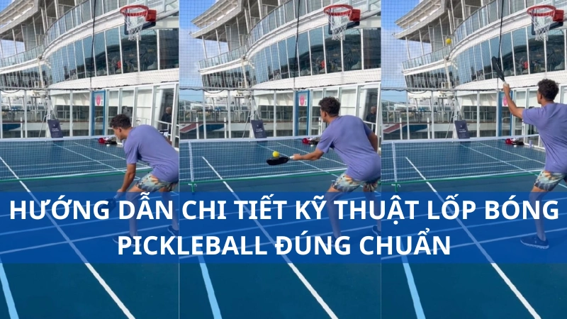 Hướng dẫn chi tiết kỹ thuật lốp bóng pickleball đúng chuẩn