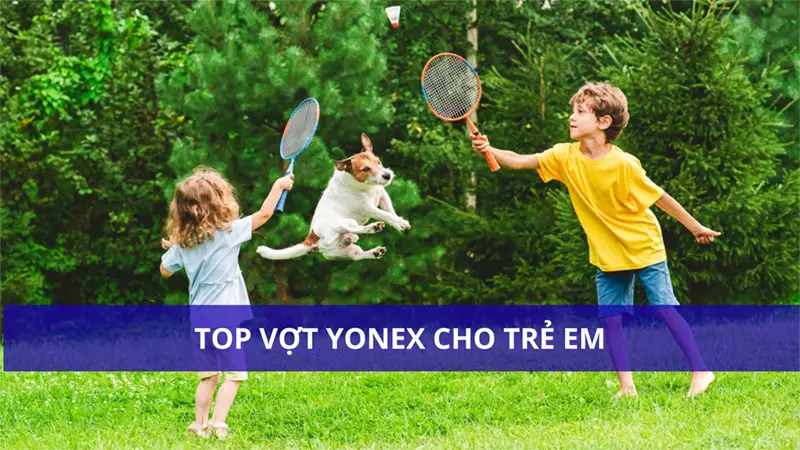 Vợt Yonex trẻ em